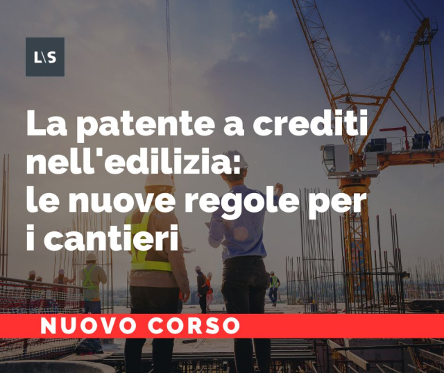 la-patente-a-crediti-nelledilizia-le-nuove-regole-per-i-cantieri
